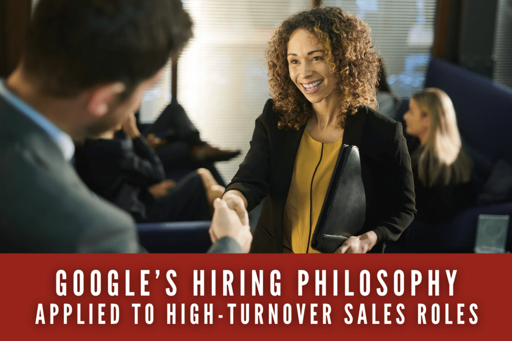 google hiring philiosophy high turnover sales roles